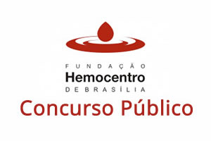 Saiu o edital para concurso da Fundação Hemocentro de Brasília FHB – DF