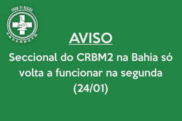Seccional do CRBM2 na Bahia só volta a funcionar na segunda (24)