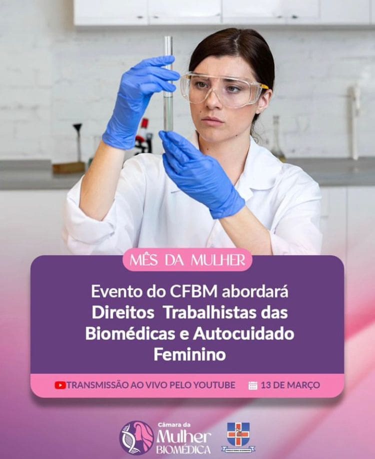 Mês da Mulher: Evento do CFBM abordará Direitos Trabalhistas das Biomédicas e Autocuidado Feminino